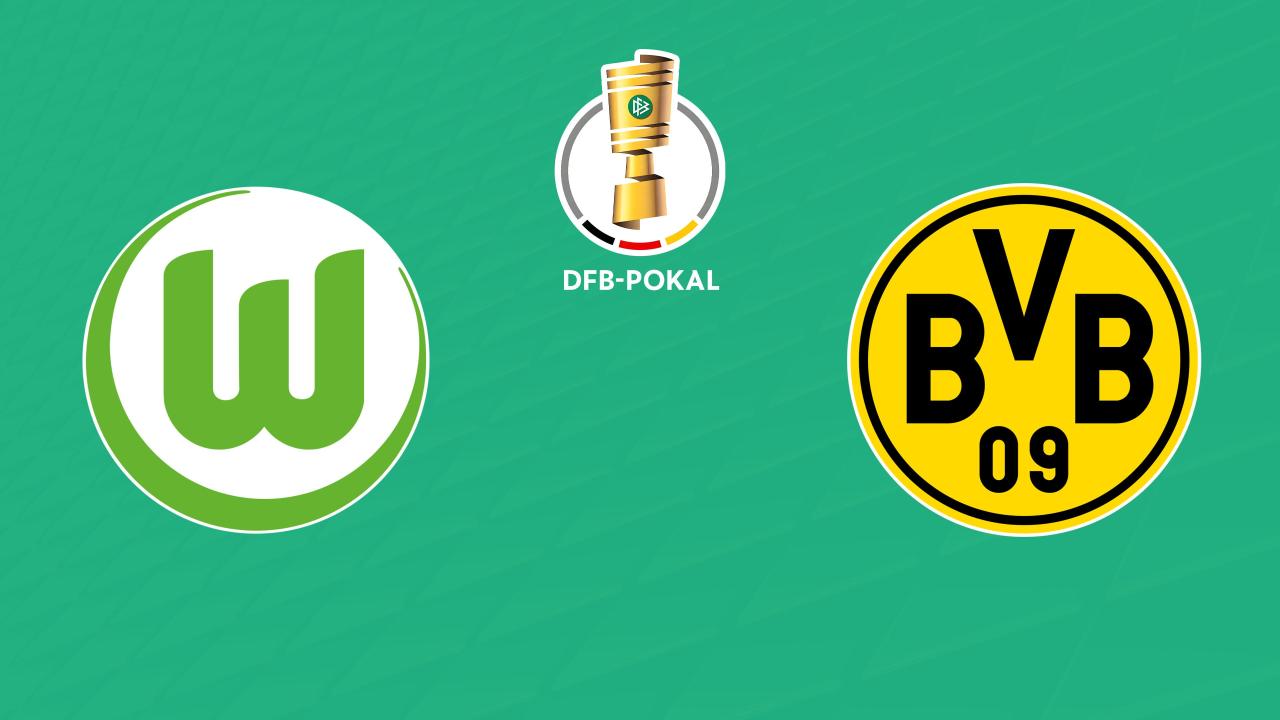 DFB-Pokal: VfL Wolfsburg - Borussia Dortmund