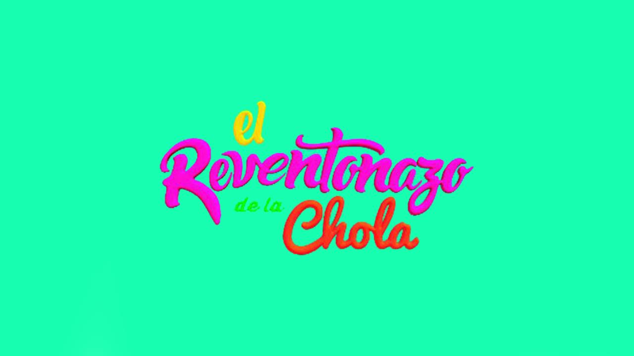 Lo mejor de El reventonazo de la Chola