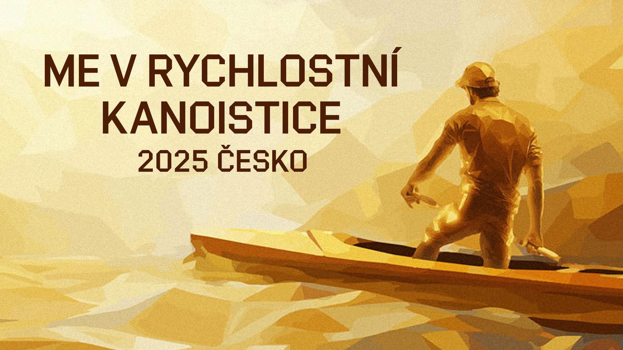 ME v rychlostní kanoistice 2025 (ME Česko)