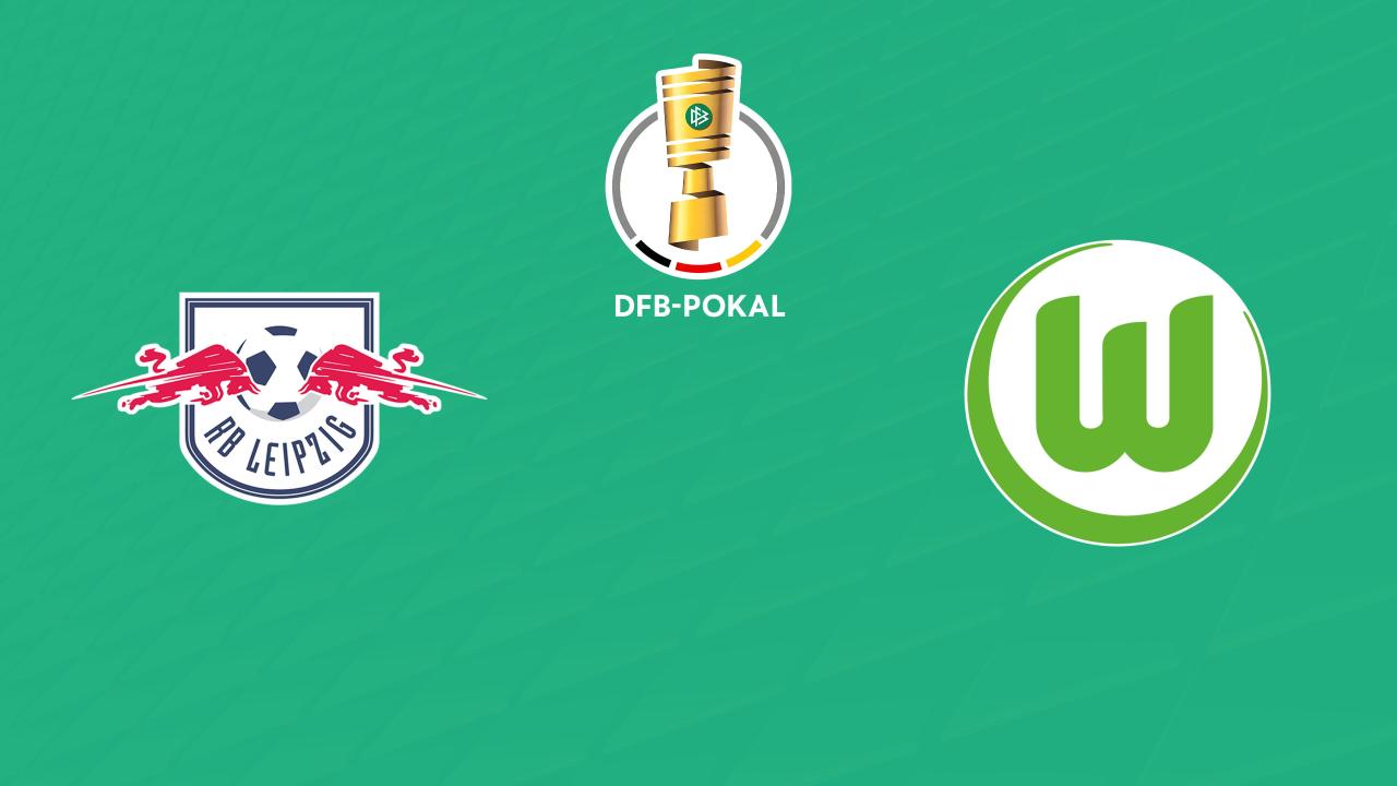 DFB-Pokal: RB Lipsko - VfL Wolfsburg