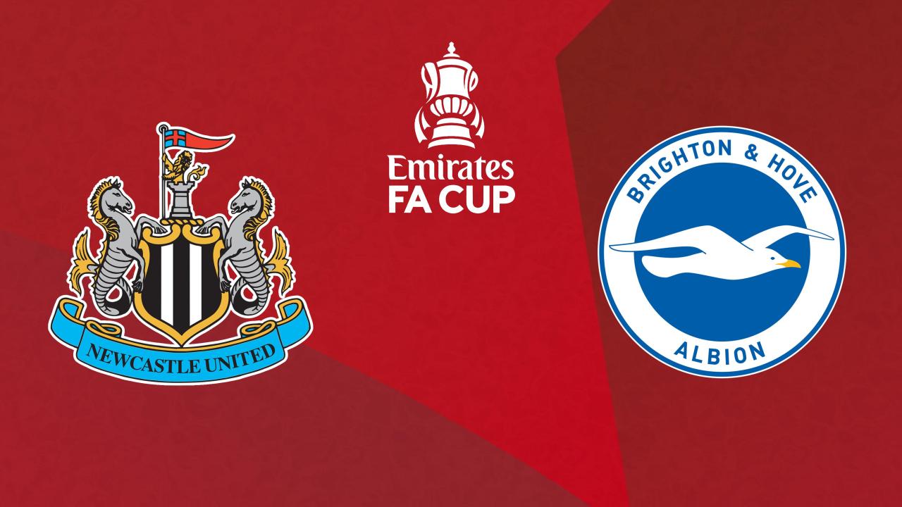 FA Cup: Newcastle United - Brighton & Hove Albion