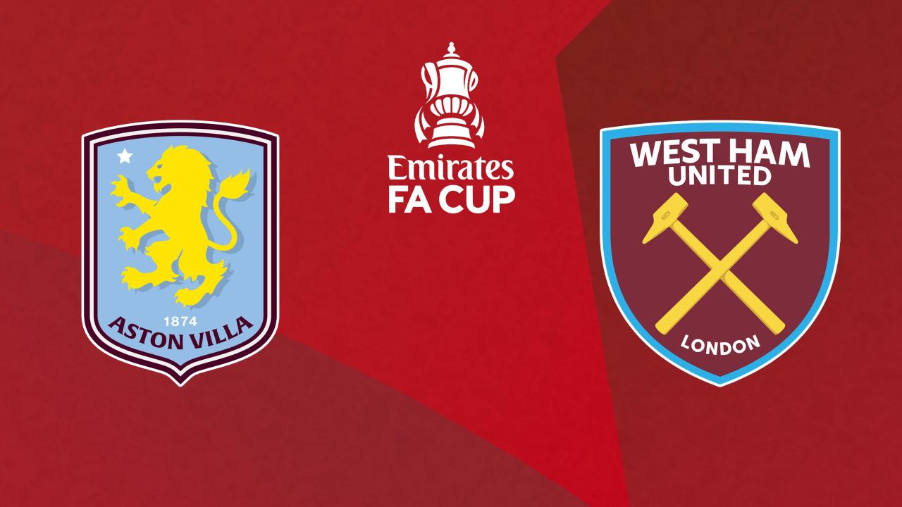 FA Cup: Aston Villa - West Ham United