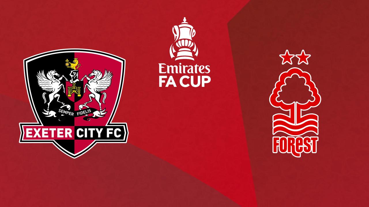 FA Cup: Exeter City - Nottingham Forest