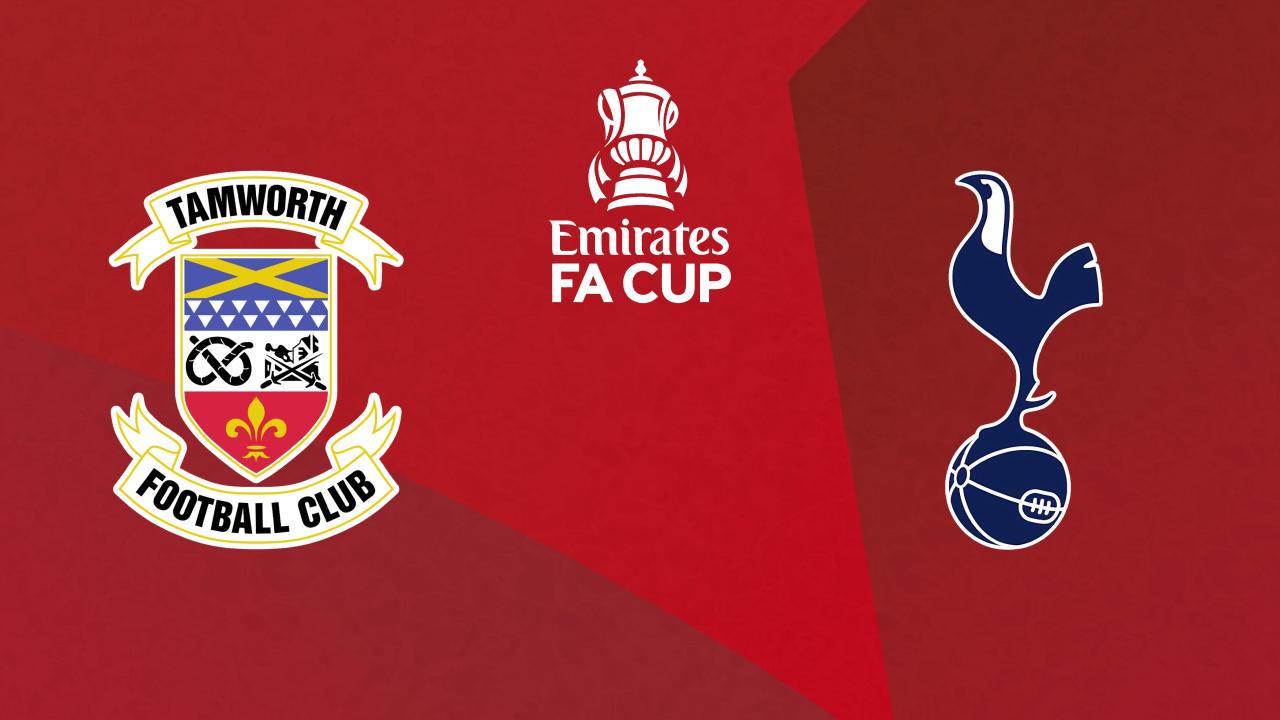 FA Cup: Tamworth FC - Tottenham Hotspur