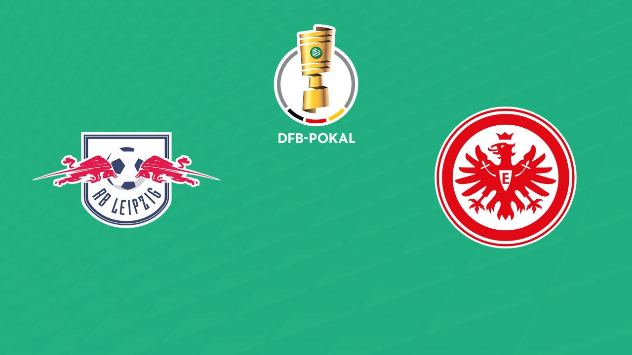 DFB-Pokal: RB Lipsko - Eintracht Frankfurt (DFB-Pokal)